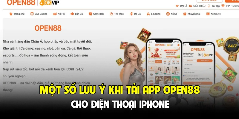 Một số lưu ý khi tải app OPEN88 cho điện thoại iphone