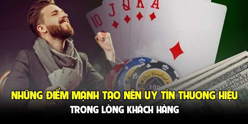 Những điểm mạnh tạo nên uy tín thương hiệu trong lòng khách hàng