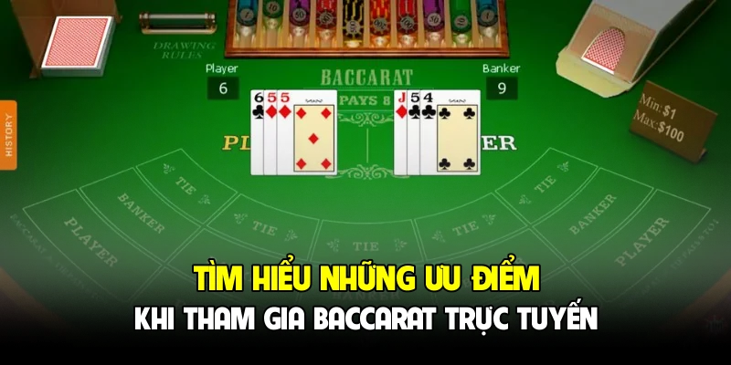 Tìm hiểu những ưu điểm khi tham gia baccarat trực tuyến